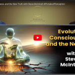 Evolution, Consciousness, and the New Truth with Steve McIntosh