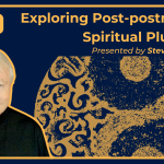 Steve McIntosh’s Zoom Group Explores Post-postmodern Spiritual Pluralism on Feb 12